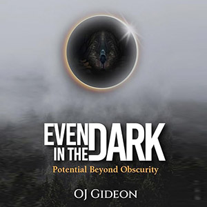 Even In the Dark - BOOK by OJ GIDEON